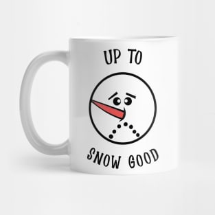 UP To Snow Good  Funny Snowman Face Mug